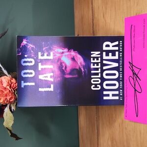 Too Late by Colleen Hoover, Signed Copy